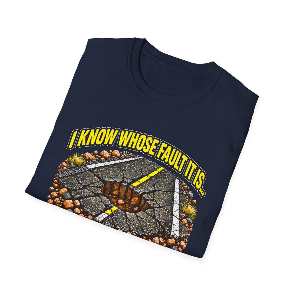 I Know Whose Fault It Is – It’s Ass Fault Funny Pothole T-Shirt