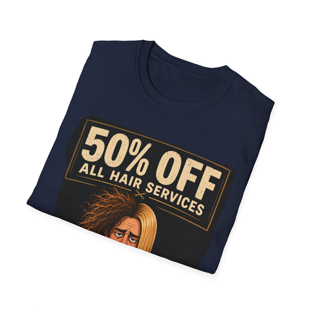 50% Off All Hair Services Funny Hairdresser T-Shirt