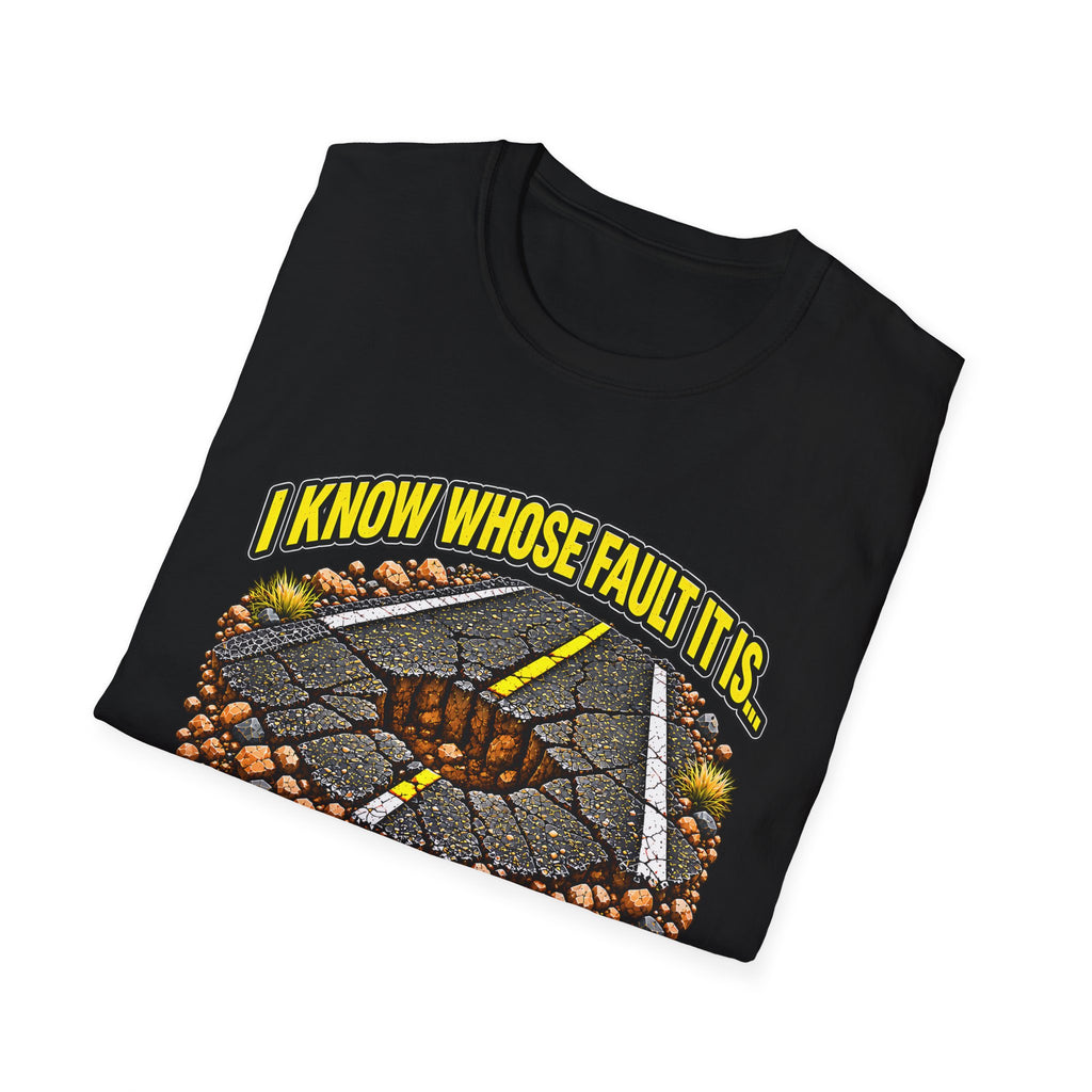 I Know Whose Fault It Is – It’s Ass Fault Funny Pothole T-Shirt