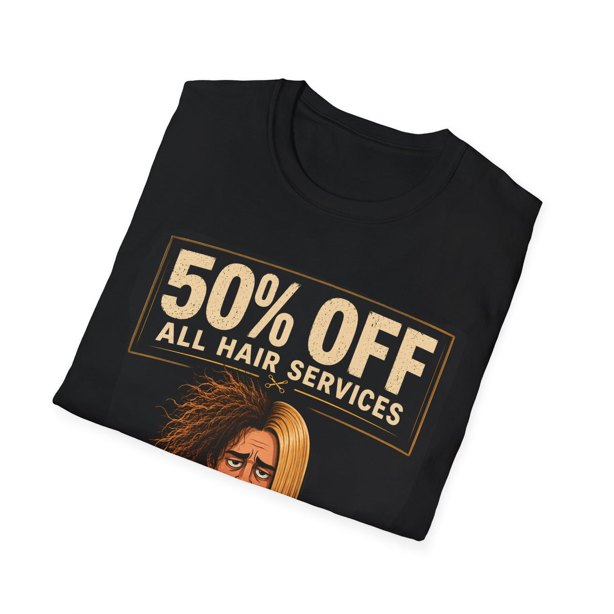 50% Off All Hair Services Funny Hairdresser T-Shirt