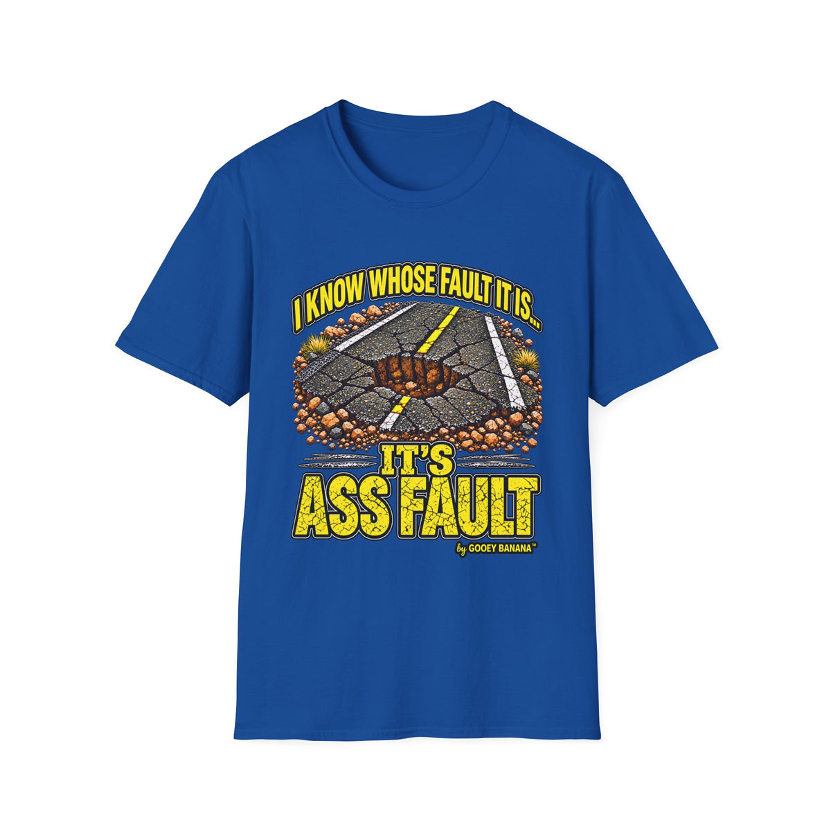 I Know Whose Fault It Is – It’s Ass Fault Funny Pothole T-Shirt