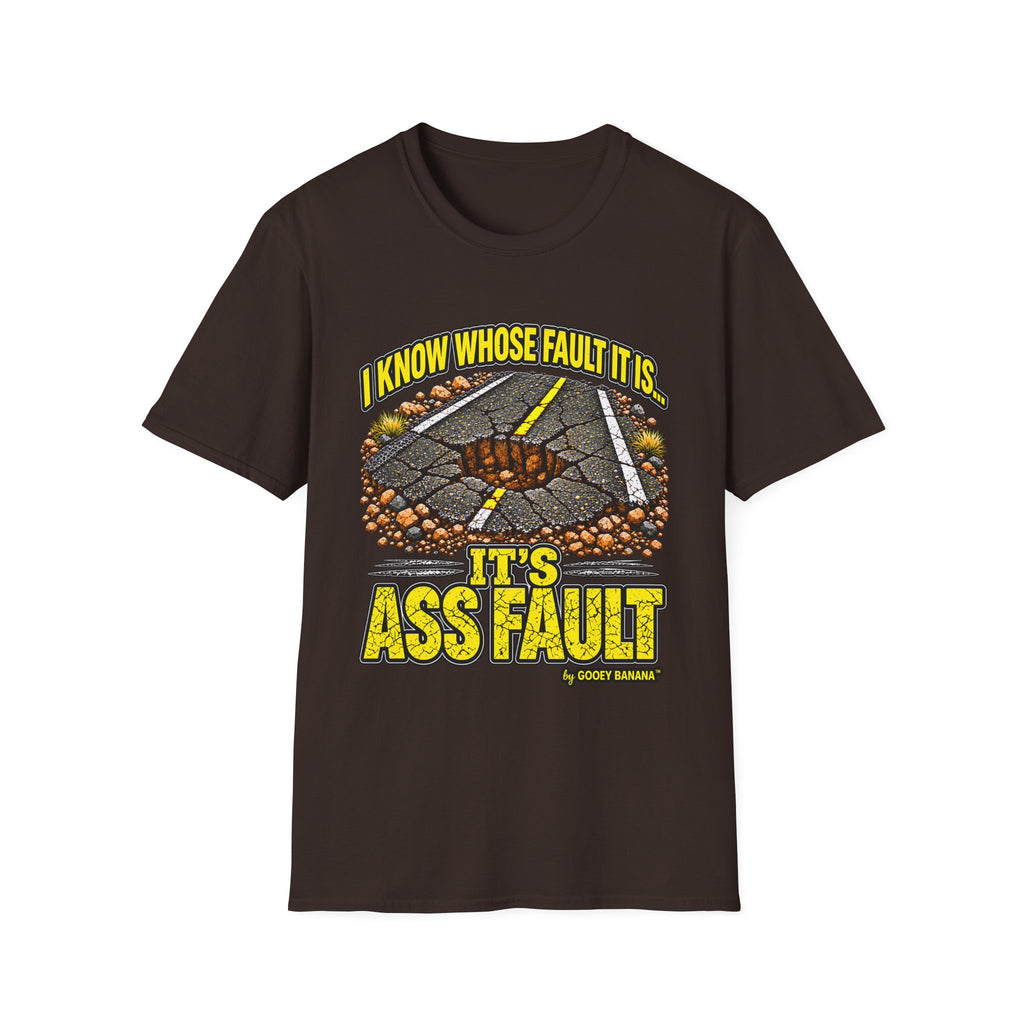 I Know Whose Fault It Is – It’s Ass Fault Funny Pothole T-Shirt