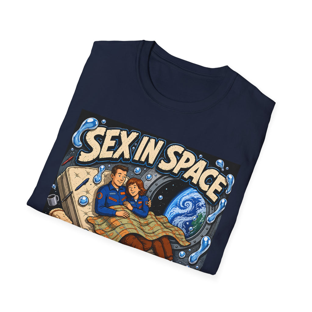 Sex in Space Where There’s Never a Wet Spot Funny T-Shirt