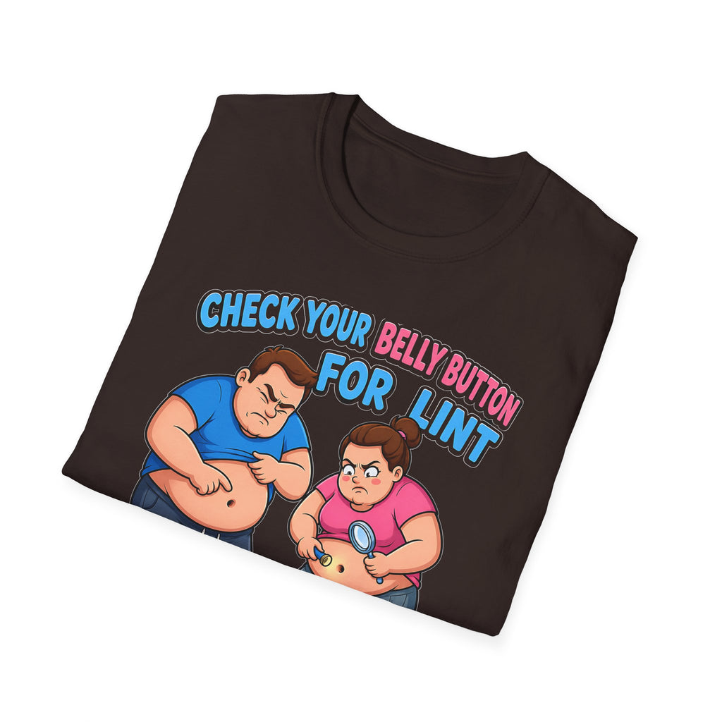 Check Your Belly Button for Lint T-Shirt – Funny Belly Humor
