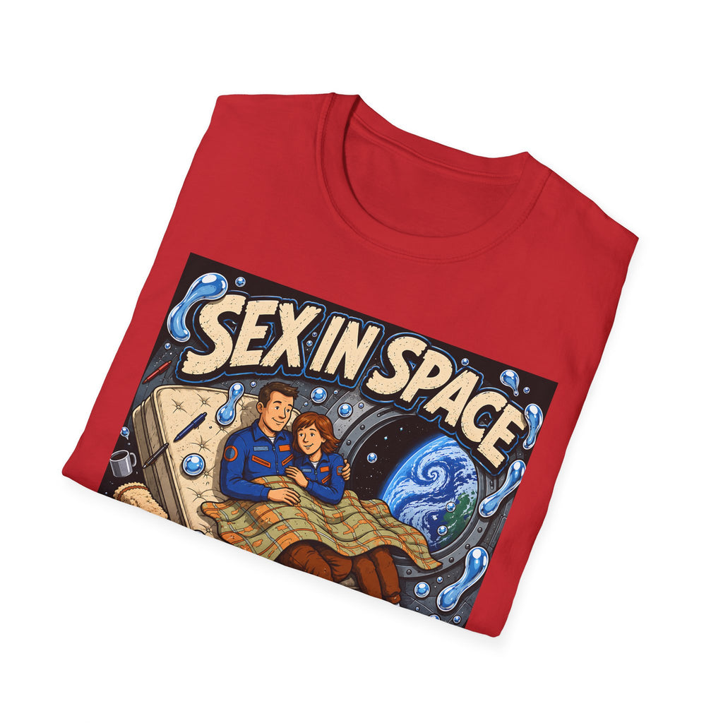Sex in Space Where There’s Never a Wet Spot Funny T-Shirt