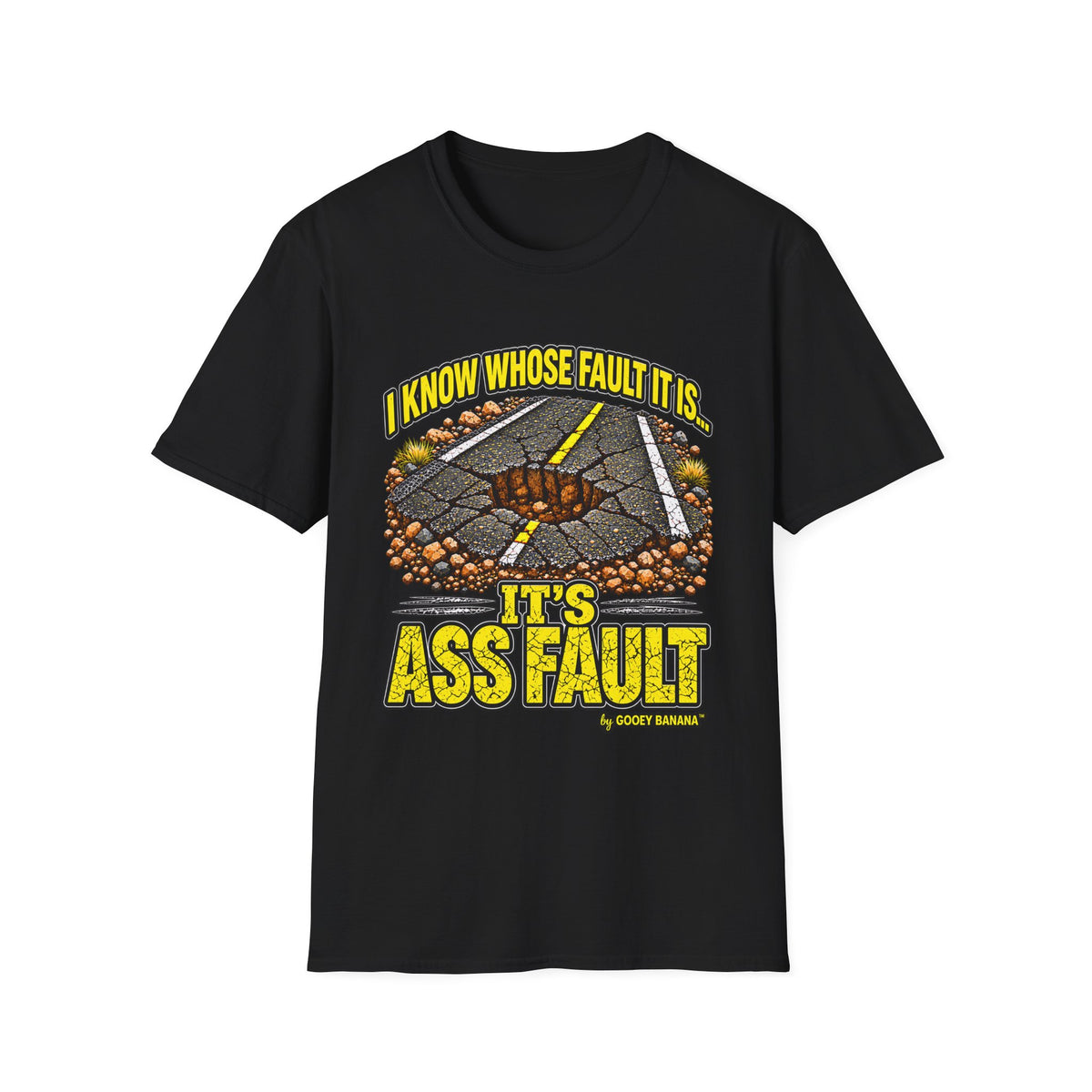 I Know Whose Fault It Is – It’s Ass Fault Funny Pothole T-Shirt