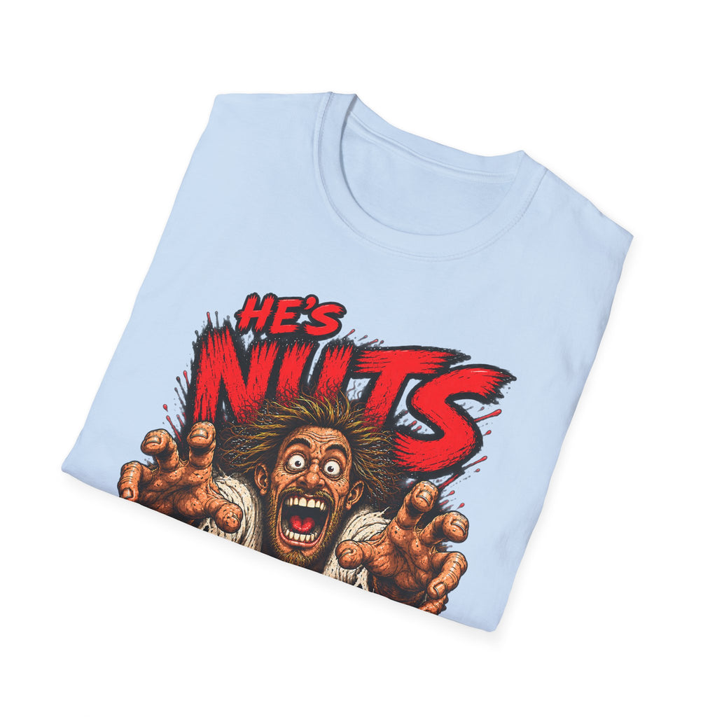He's Nuts – Grab ’Em T-Shirt – Funny Crazy Humor Graphic