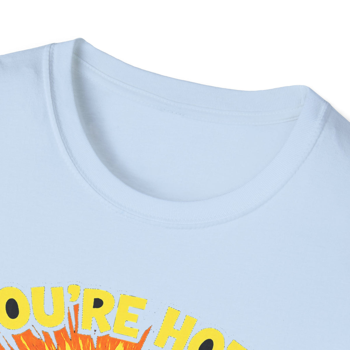 You're Hot, So Is Bacteria T-Shirt – Funny Germ Humor Graphic