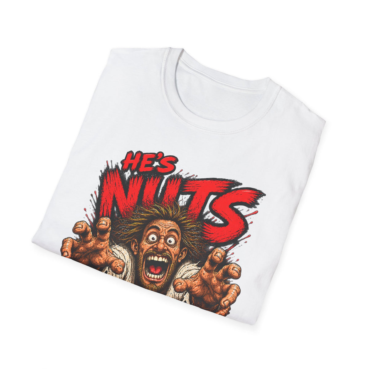 He's Nuts – Grab ’Em T-Shirt – Funny Crazy Humor Graphic