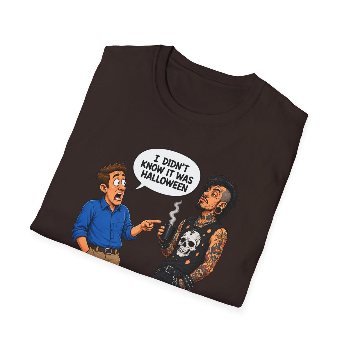 I Didn't Know It Was Halloween T-Shirt