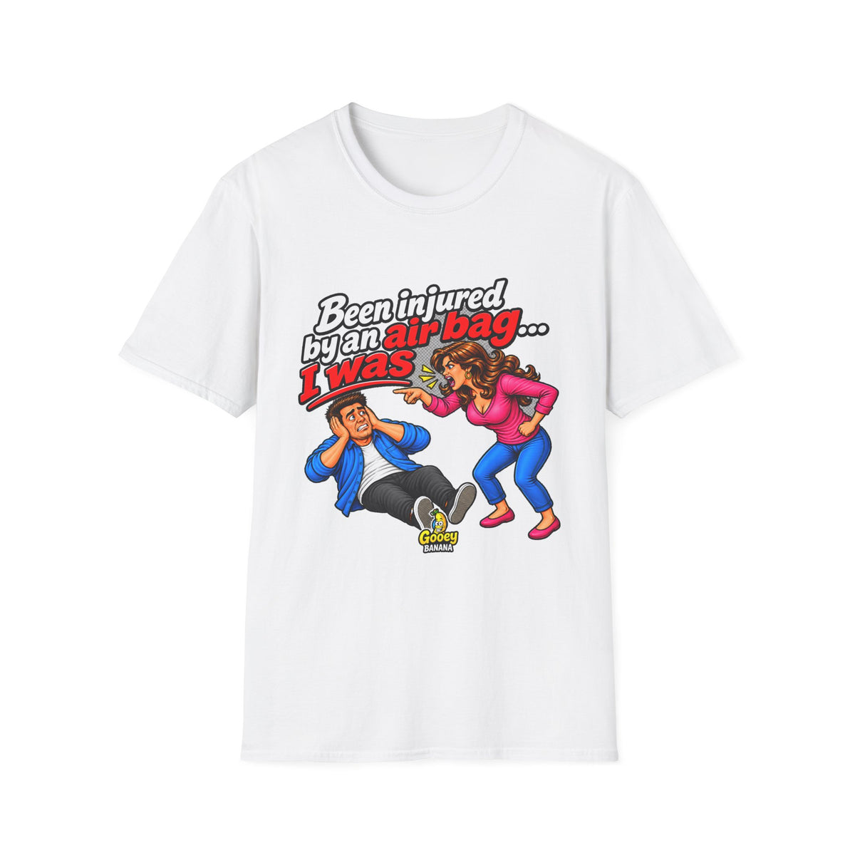 Been Injured by an Airbag Funny Graphic T-Shirt | Gooey Banana
