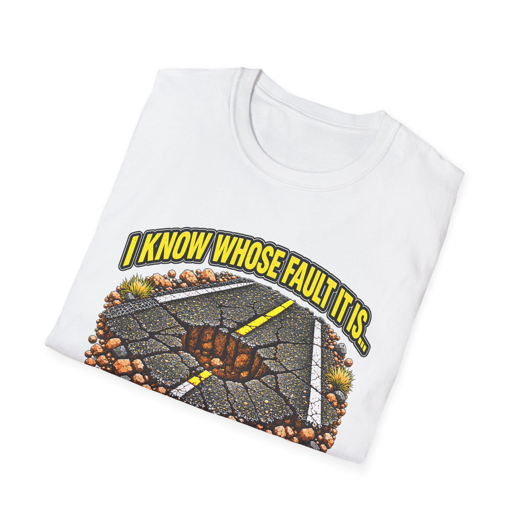 I Know Whose Fault It Is – It’s Ass Fault Funny Pothole T-Shirt