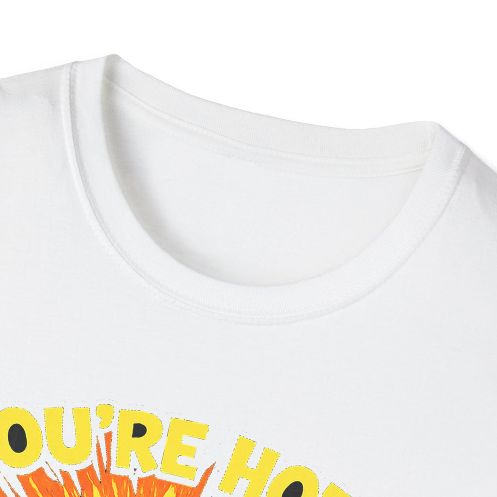 You're Hot, So Is Bacteria T-Shirt – Funny Germ Humor Graphic