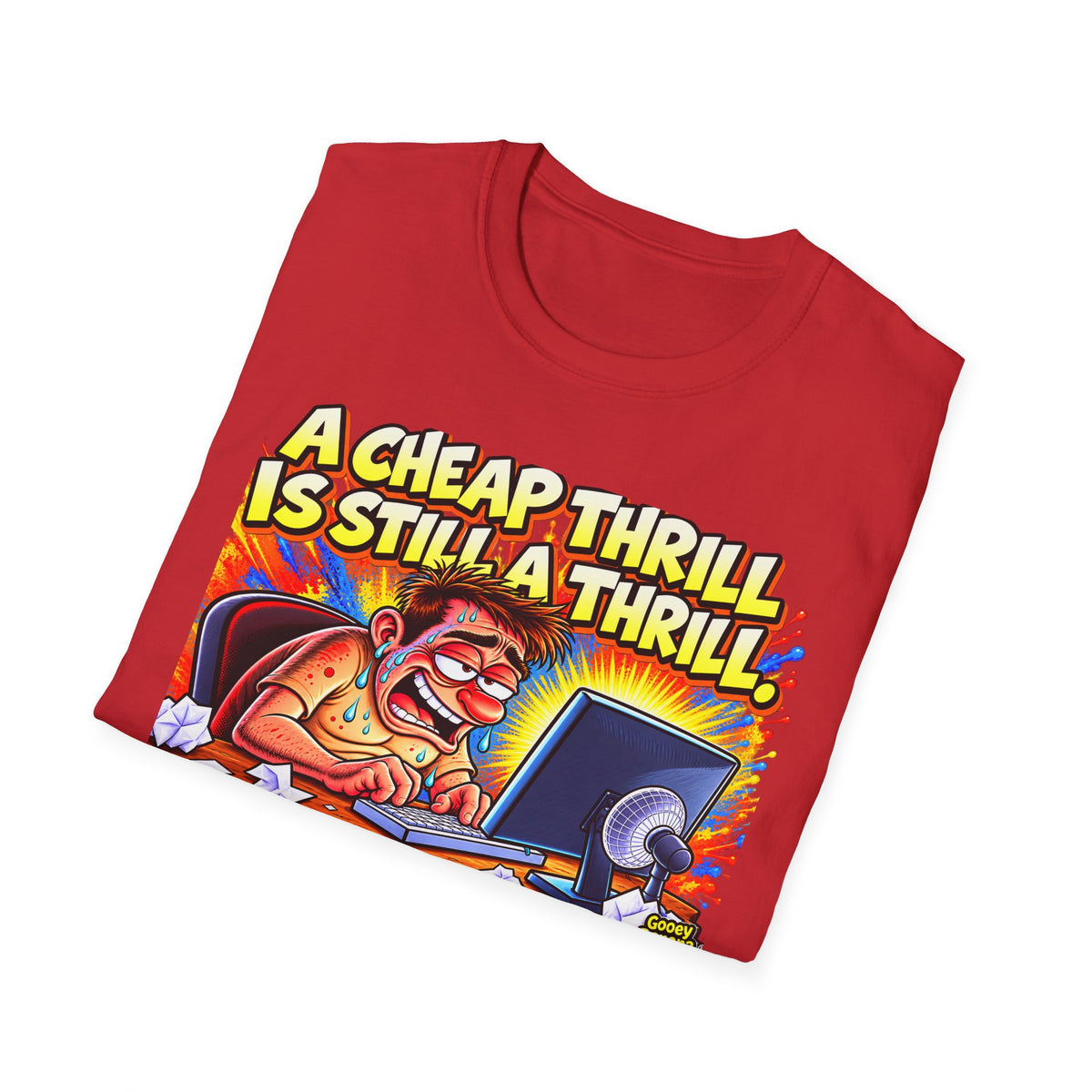 A Cheap Thrill Is Still a Thrill T-Shirt – Funny Work & Computer Humor