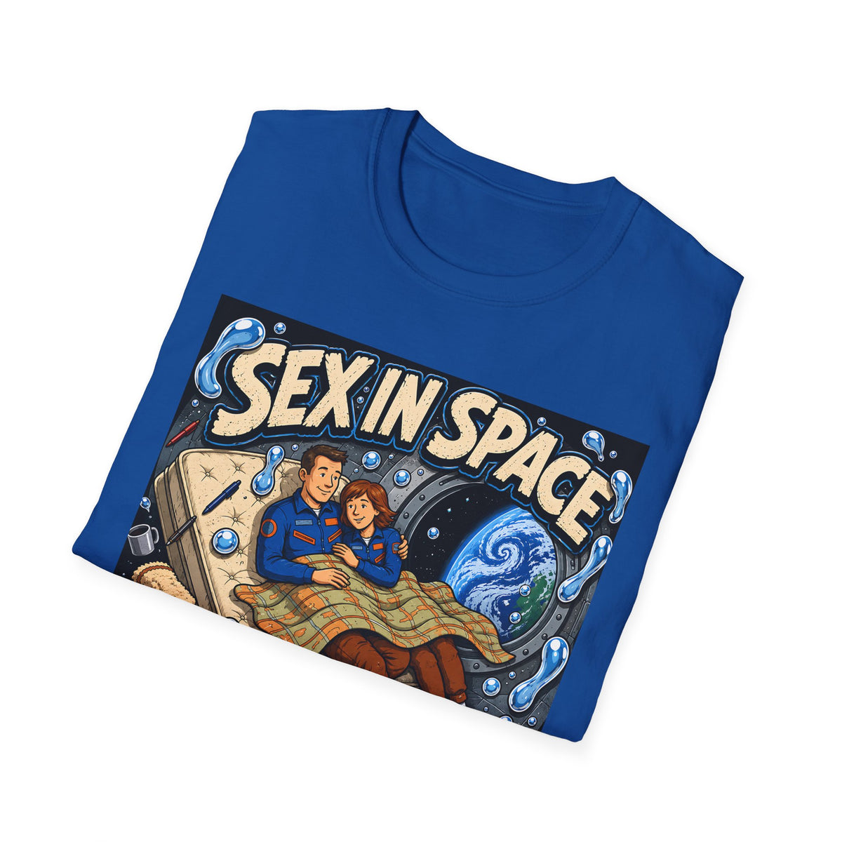 Sex in Space Where There’s Never a Wet Spot Funny T-Shirt