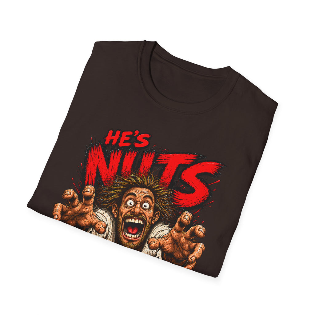 He's Nuts – Grab ’Em T-Shirt – Funny Crazy Humor Graphic