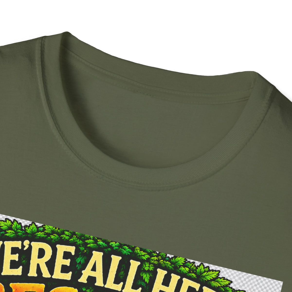 We're All Here Because We're Not All There T-Shirt