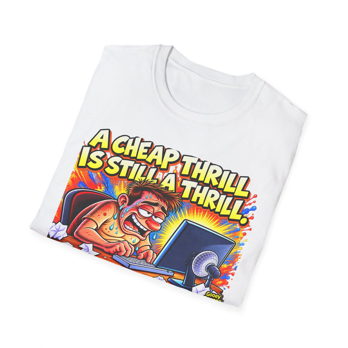 A Cheap Thrill Is Still a Thrill T-Shirt – Funny Work & Computer Humor