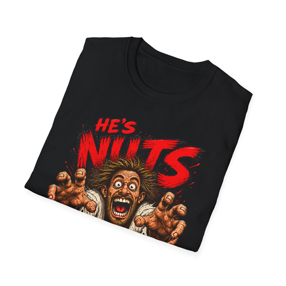 He's Nuts – Grab ’Em T-Shirt – Funny Crazy Humor Graphic