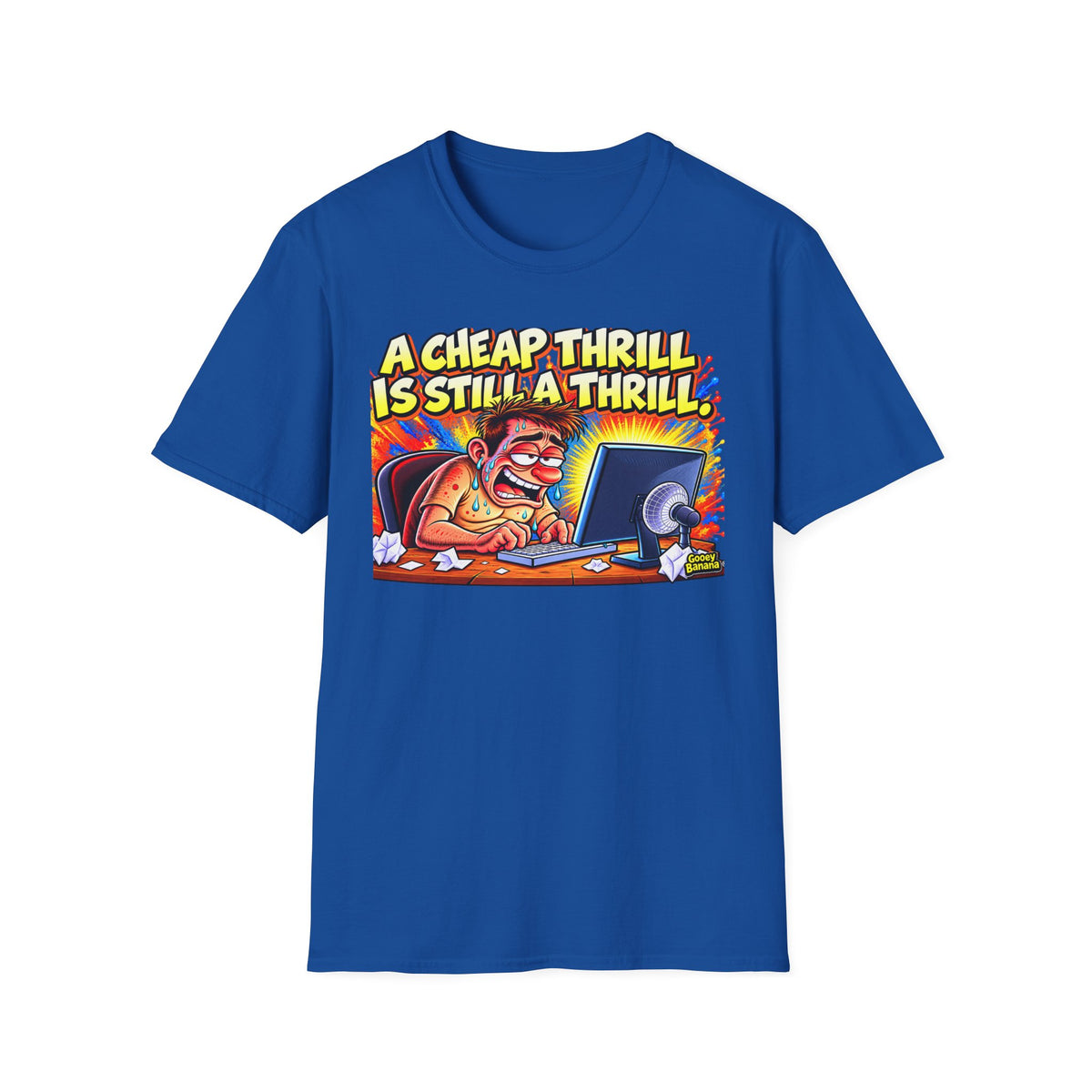 A Cheap Thrill Is Still a Thrill T-Shirt – Funny Work & Computer Humor