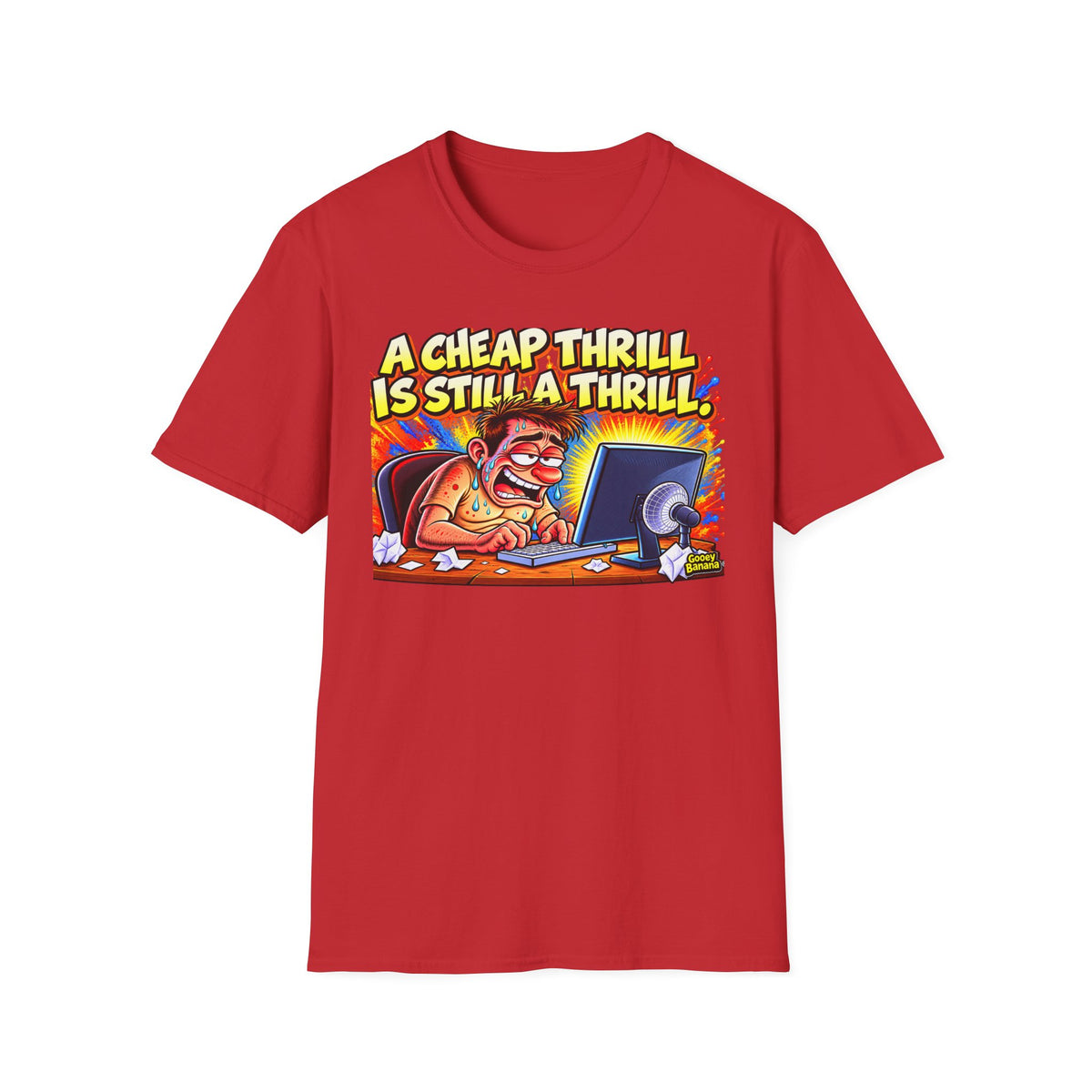 A Cheap Thrill Is Still a Thrill T-Shirt – Funny Work & Computer Humor