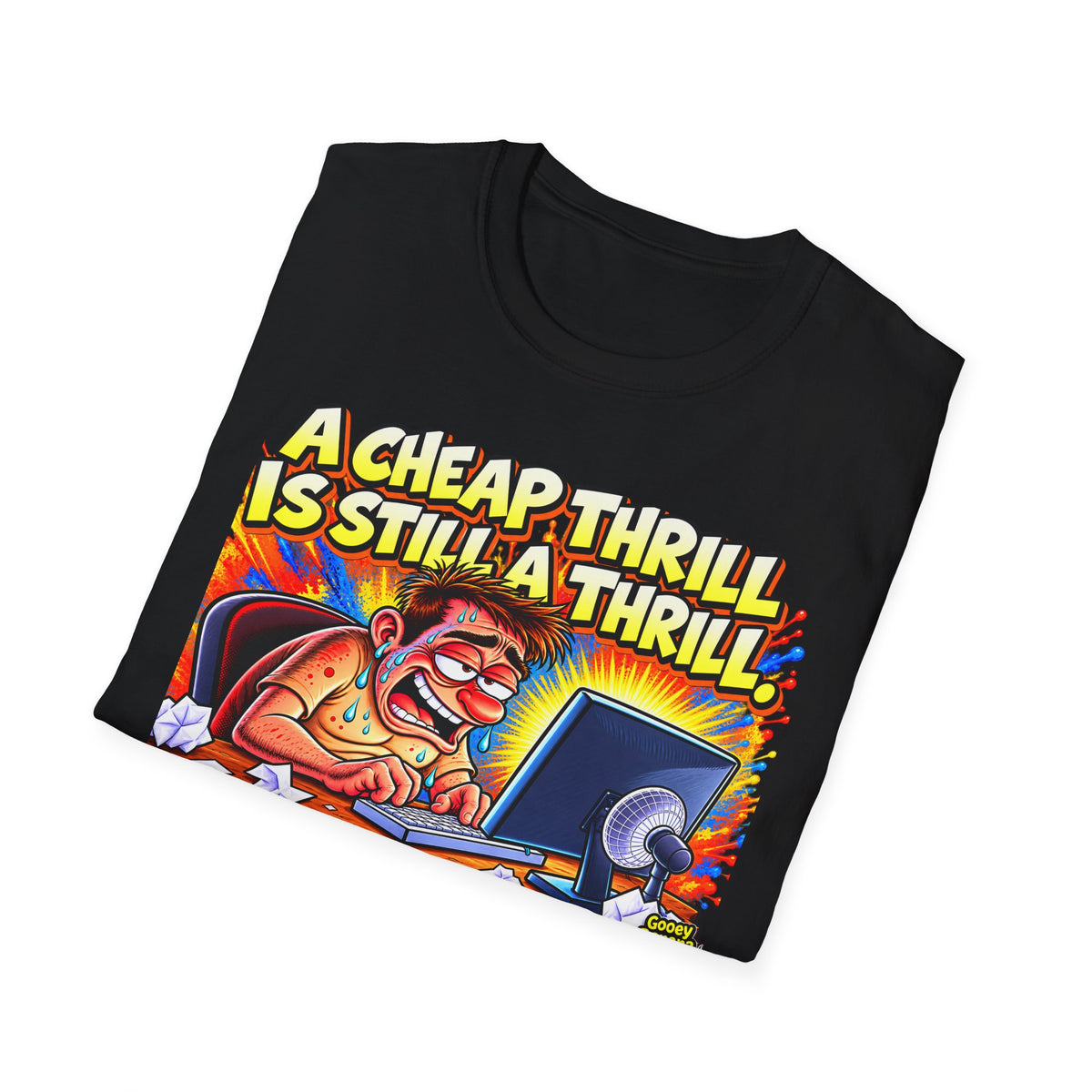 A Cheap Thrill Is Still a Thrill T-Shirt – Funny Work & Computer Humor