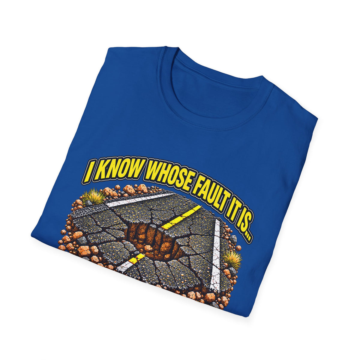 I Know Whose Fault It Is – It’s Ass Fault Funny Pothole T-Shirt