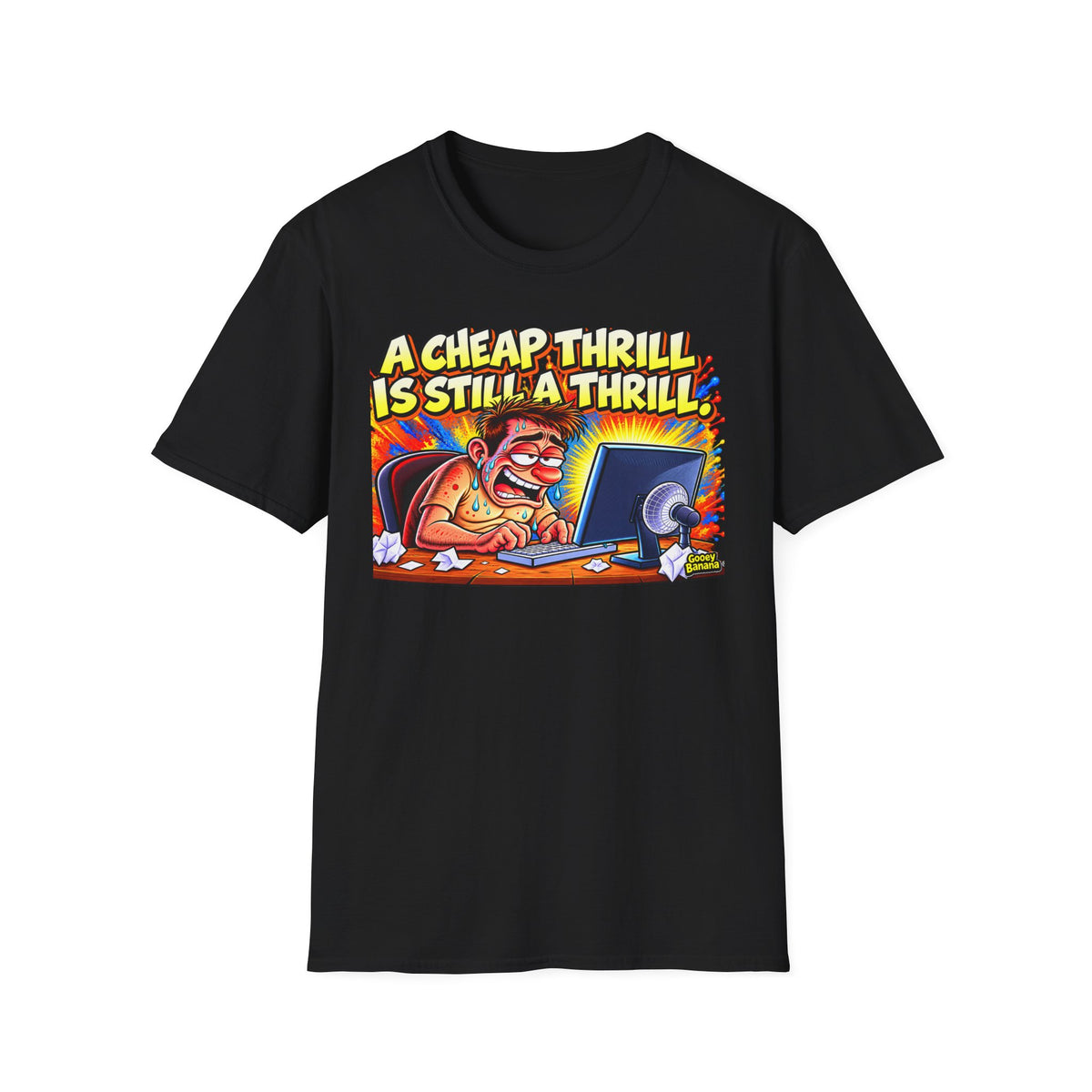 A Cheap Thrill Is Still a Thrill T-Shirt – Funny Work & Computer Humor