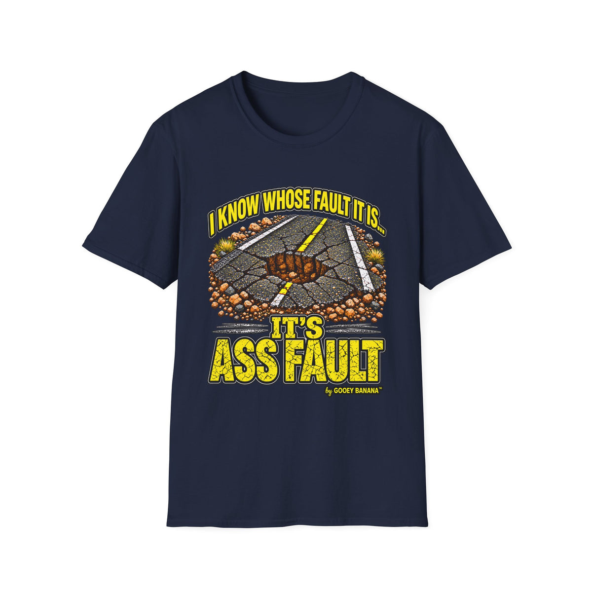 I Know Whose Fault It Is – It’s Ass Fault Funny Pothole T-Shirt