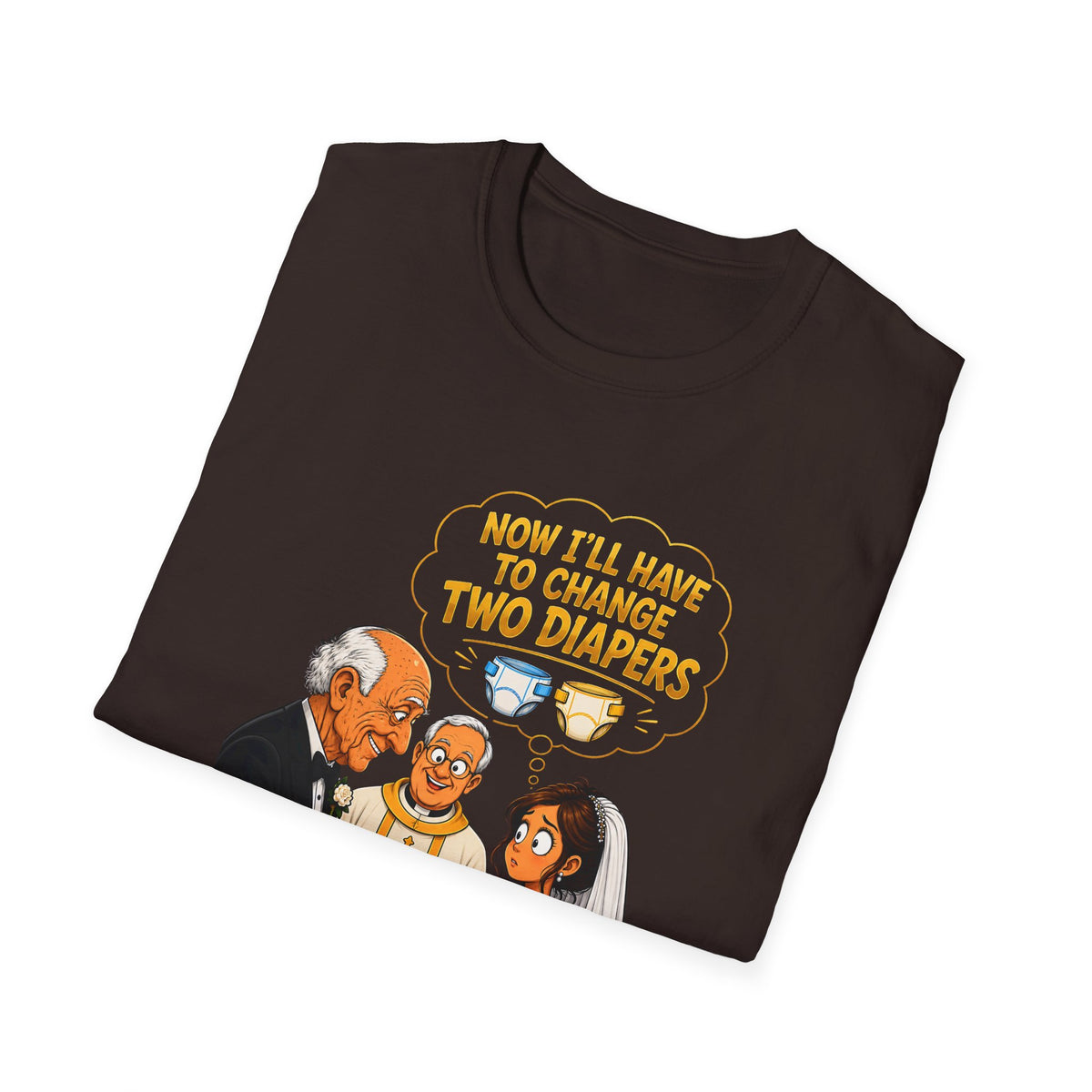 Now I’ll Have to Change Two Diapers Funny Wedding T-Shirt