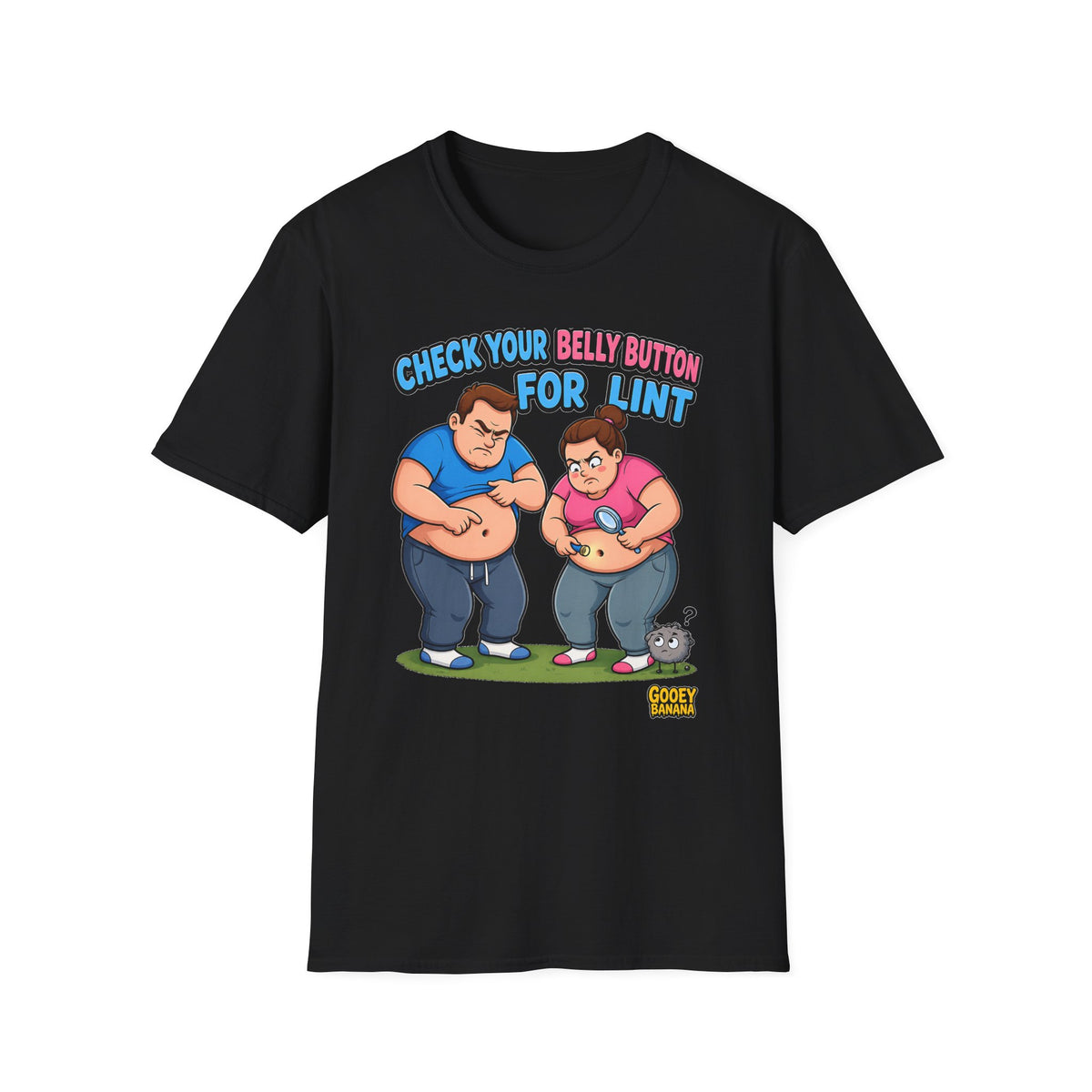 Check Your Belly Button for Lint T-Shirt – Funny Belly Humor