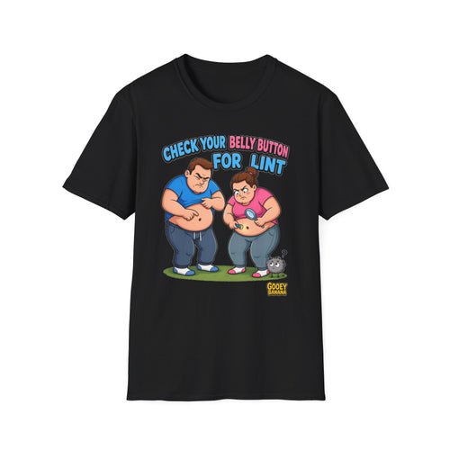 Check Your Belly Button for Lint T-Shirt – Funny Belly Humor