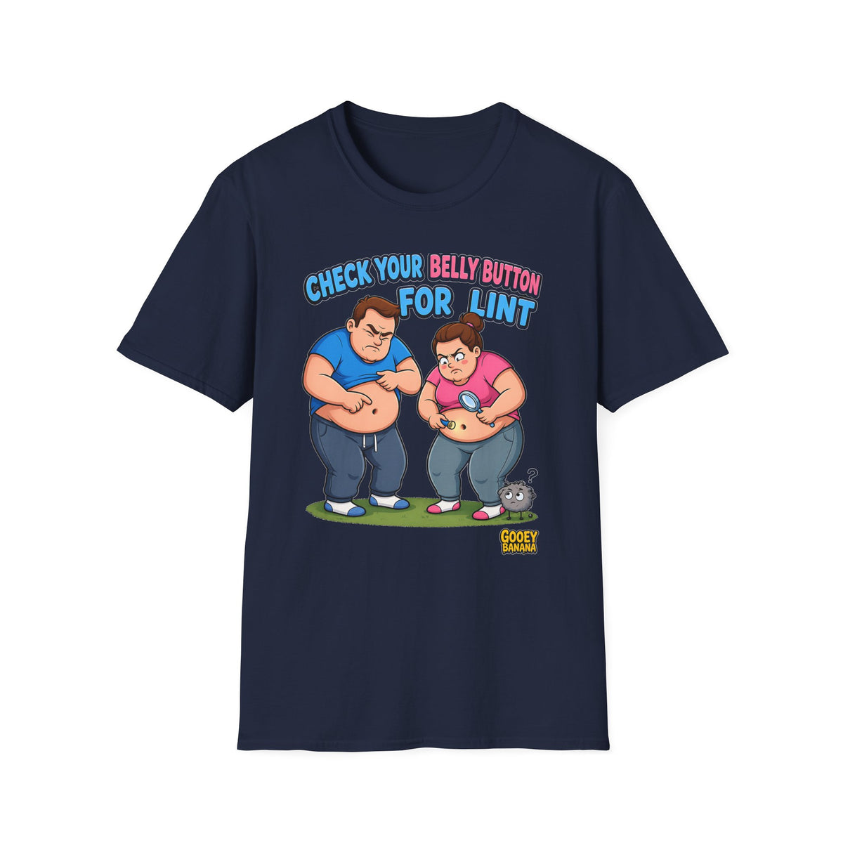 Check Your Belly Button for Lint T-Shirt – Funny Belly Humor