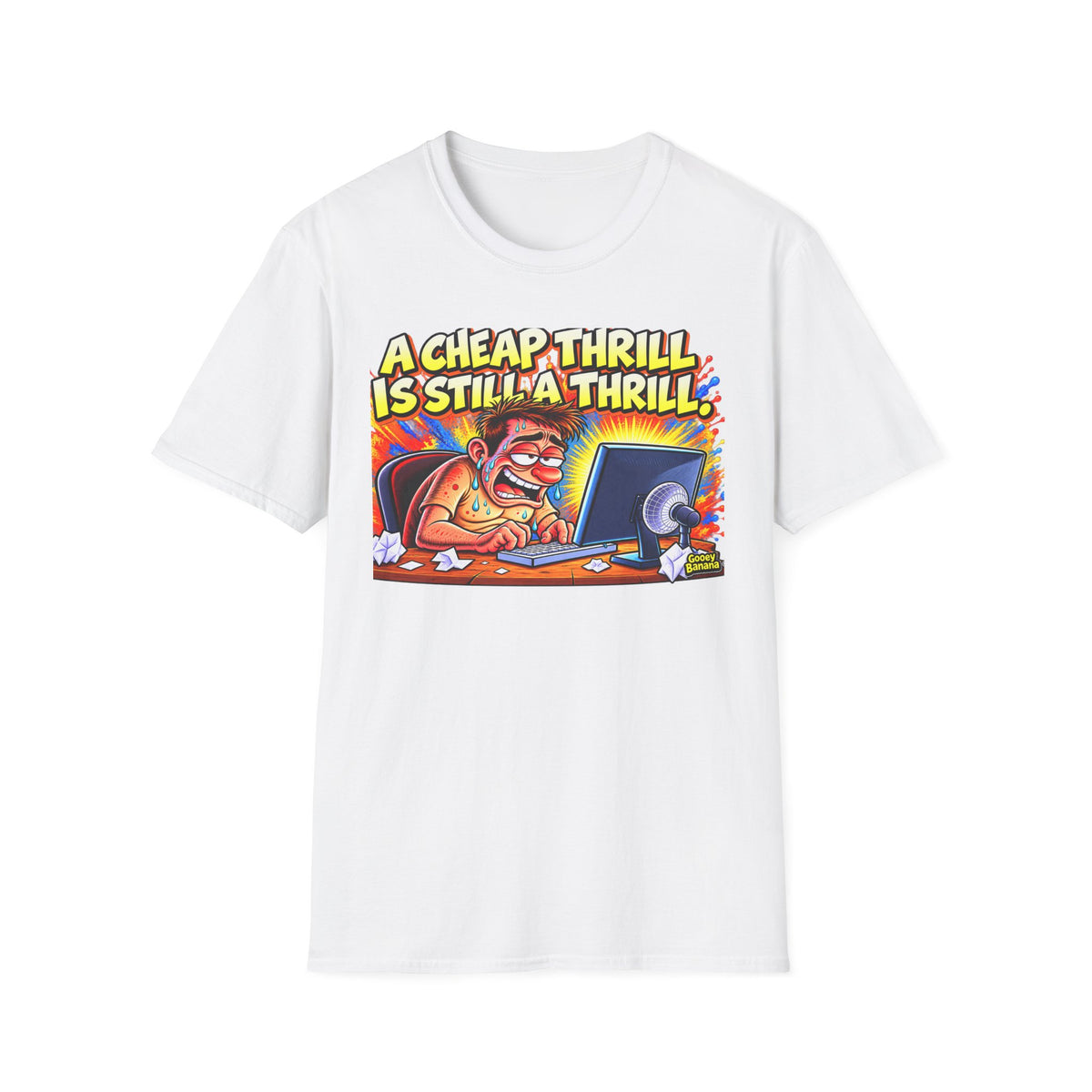 A Cheap Thrill Is Still a Thrill T-Shirt – Funny Work & Computer Humor