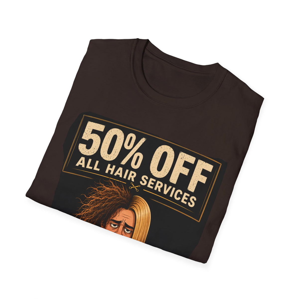 50% Off All Hair Services Funny Hairdresser T-Shirt