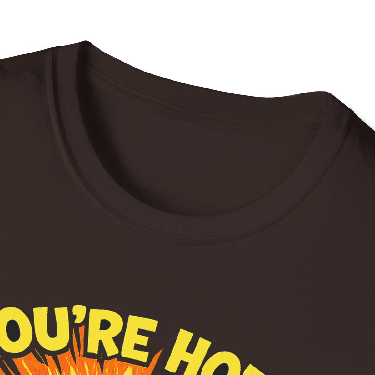 You're Hot, So Is Bacteria T-Shirt – Funny Germ Humor Graphic
