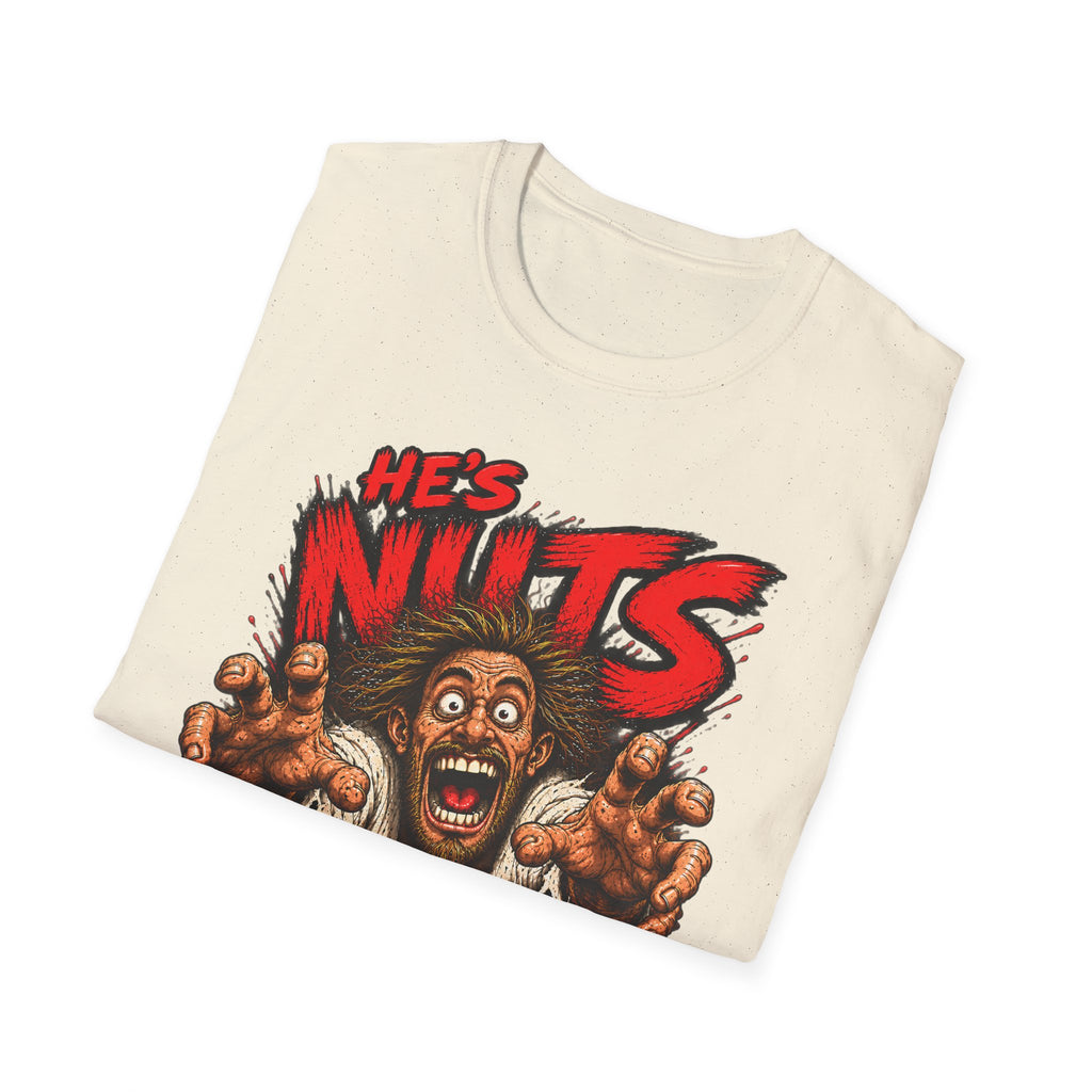 He's Nuts – Grab ’Em T-Shirt – Funny Crazy Humor Graphic