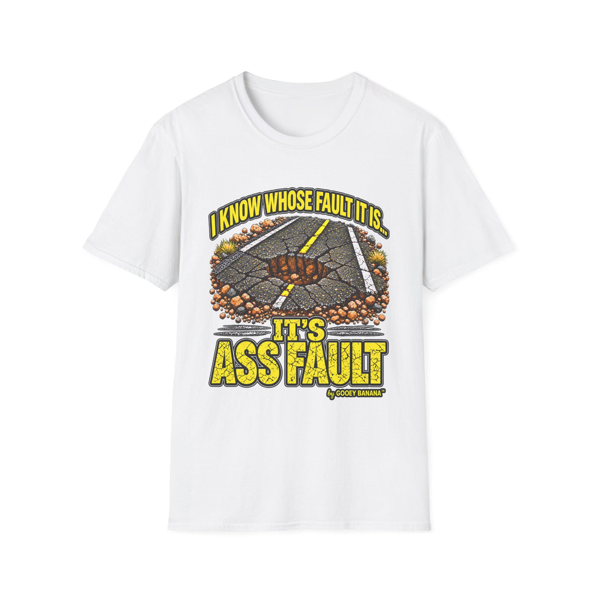 I Know Whose Fault It Is – It’s Ass Fault Funny Pothole T-Shirt