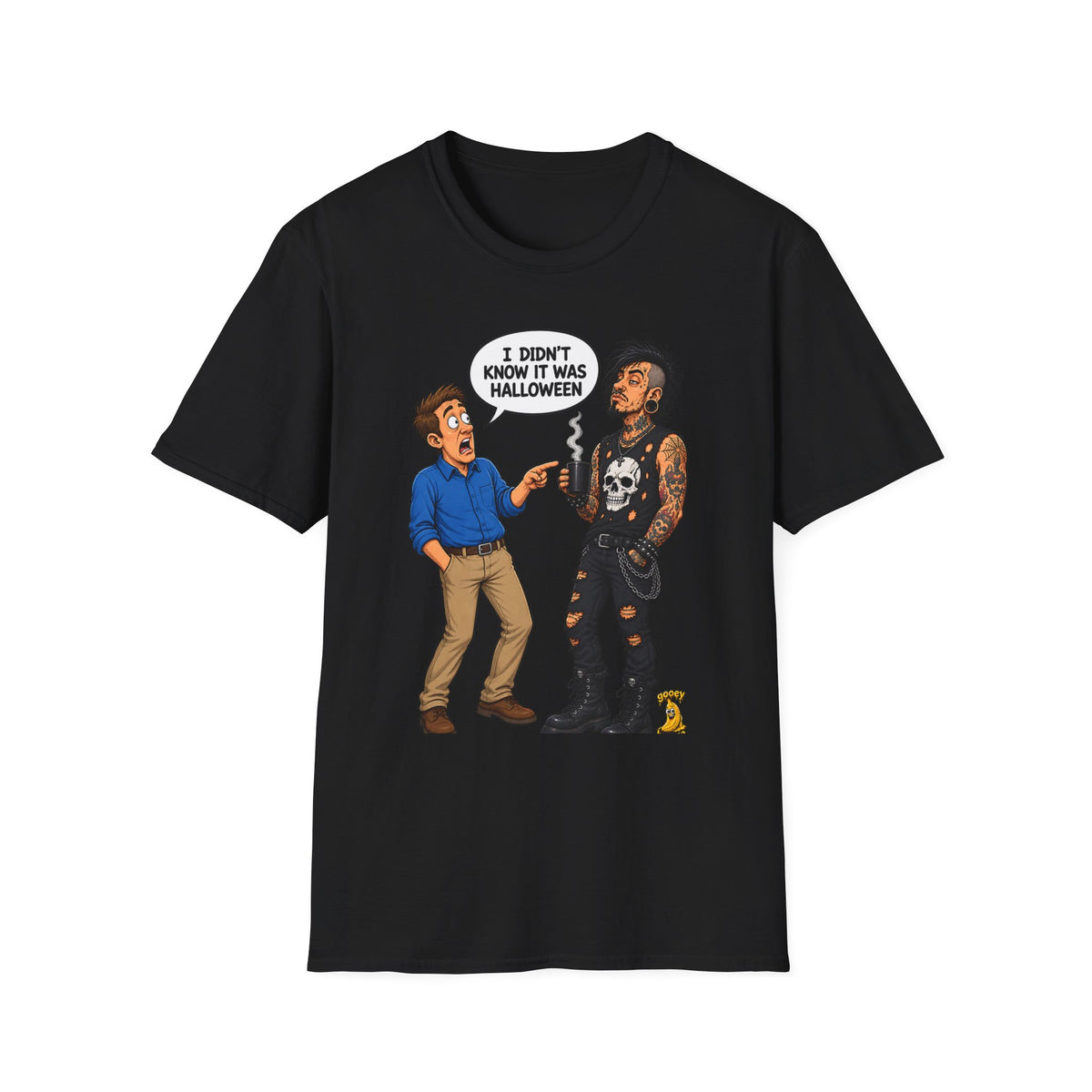 I Didn't Know It Was Halloween T-Shirt