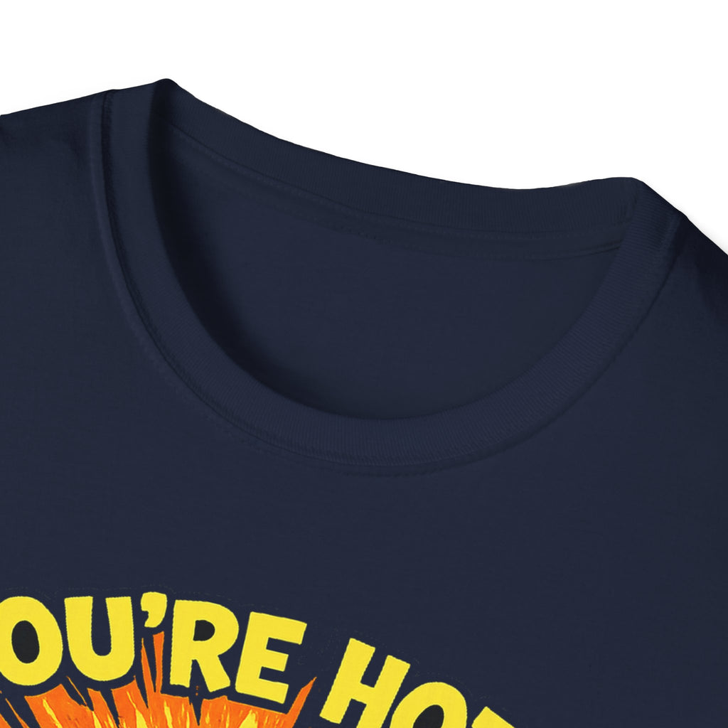 You're Hot, So Is Bacteria T-Shirt – Funny Germ Humor Graphic