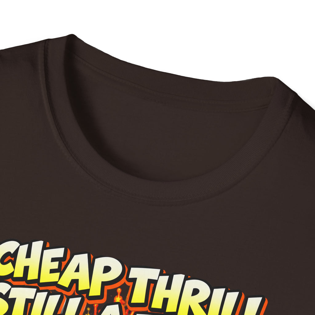 A Cheap Thrill Is Still a Thrill T-Shirt – Funny Work & Computer Humor